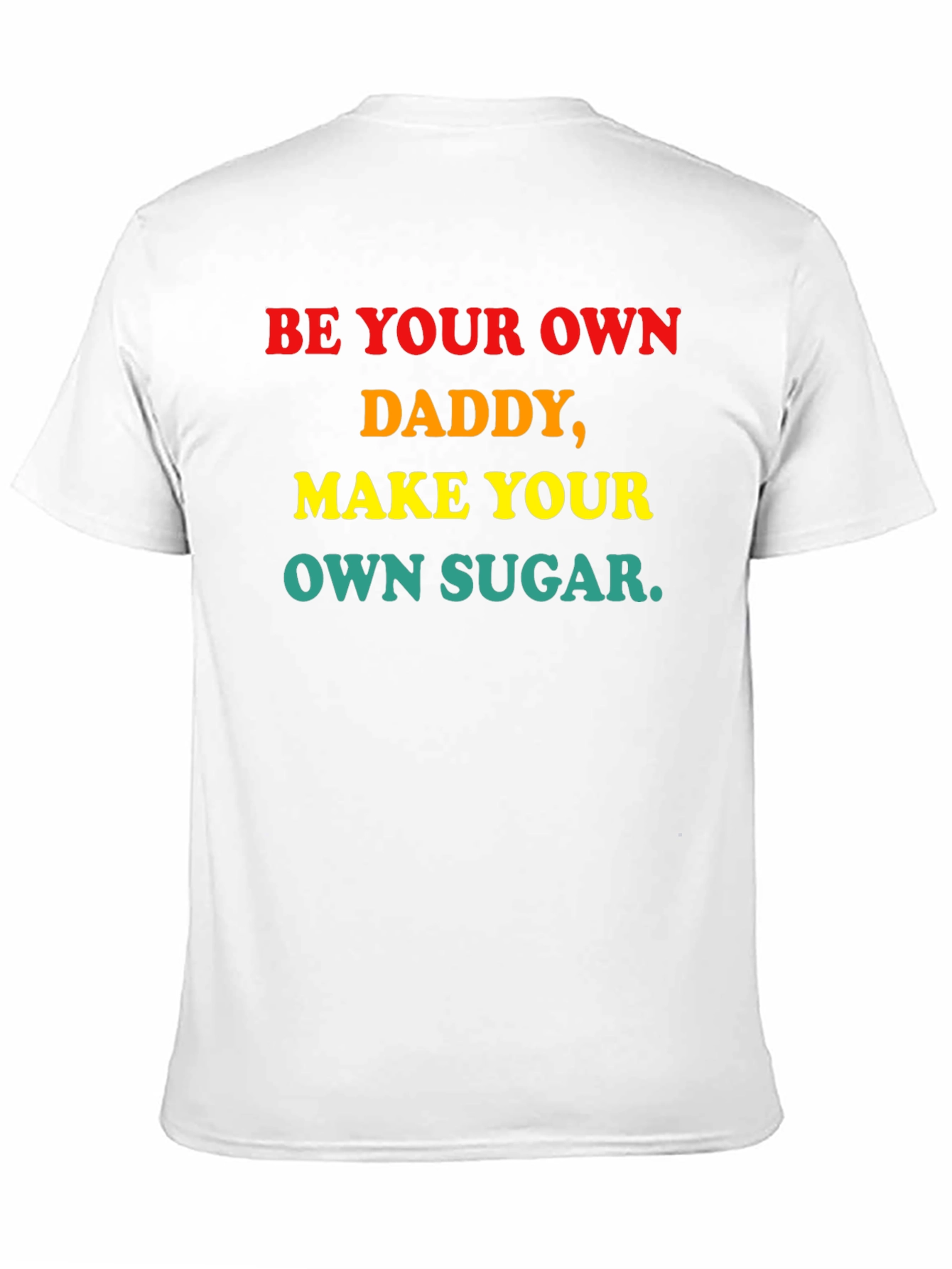 Be Your Own Daddy Graphic Tee