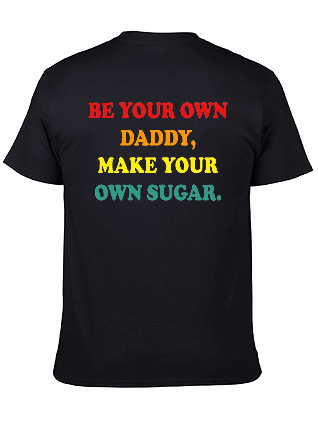 Be Your Own Daddy Graphic Tee
