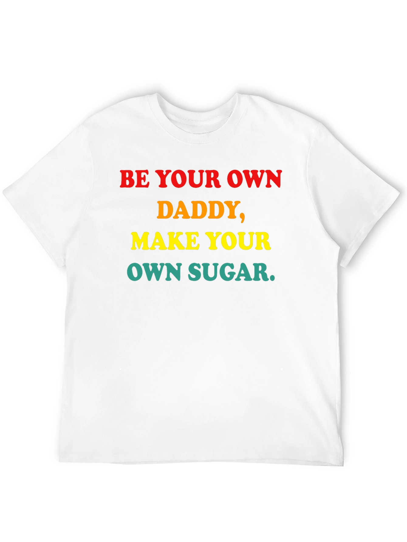 Be Your Own Daddy Graphic Tee