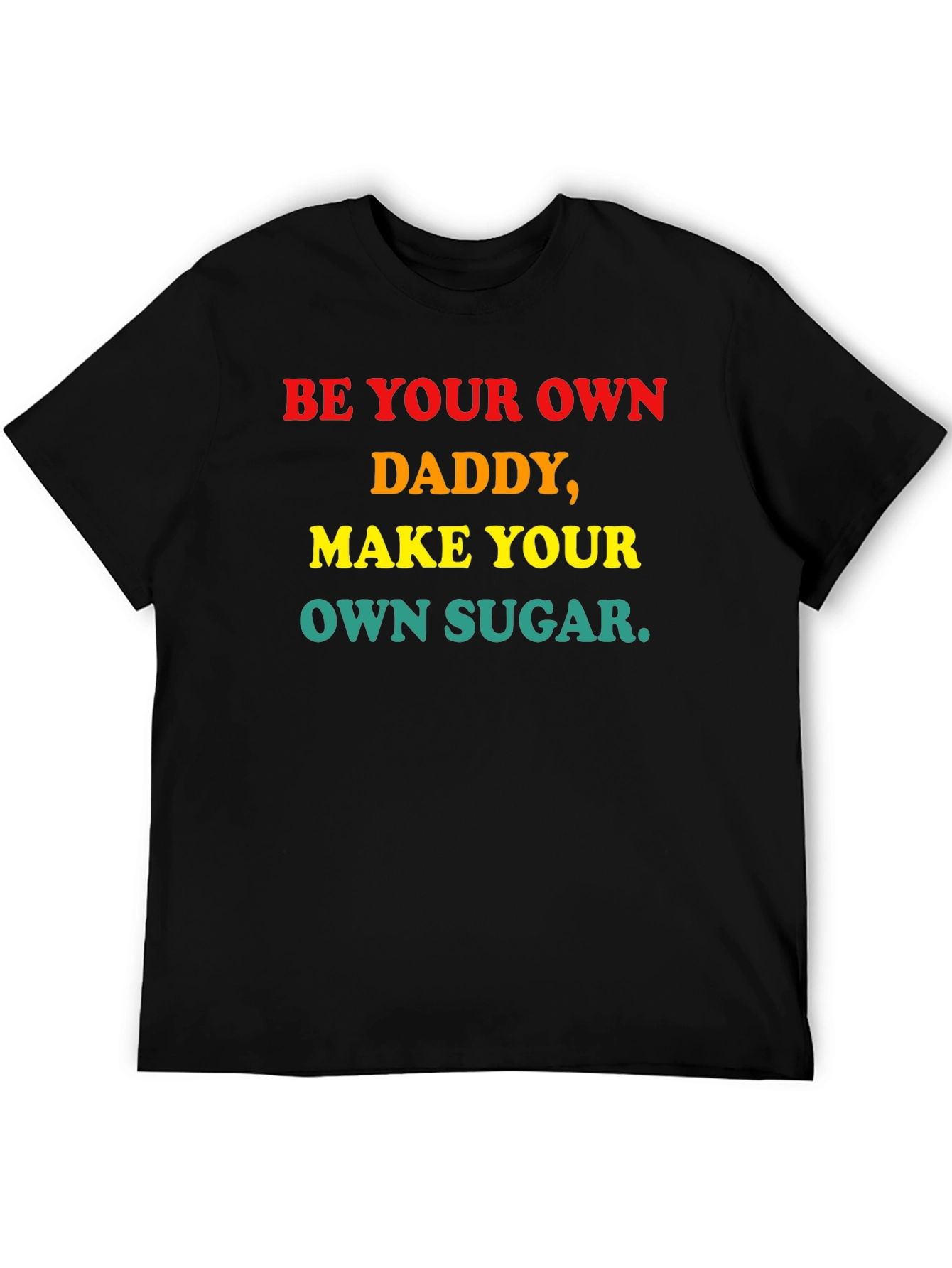 Be Your Own Daddy Graphic Tee