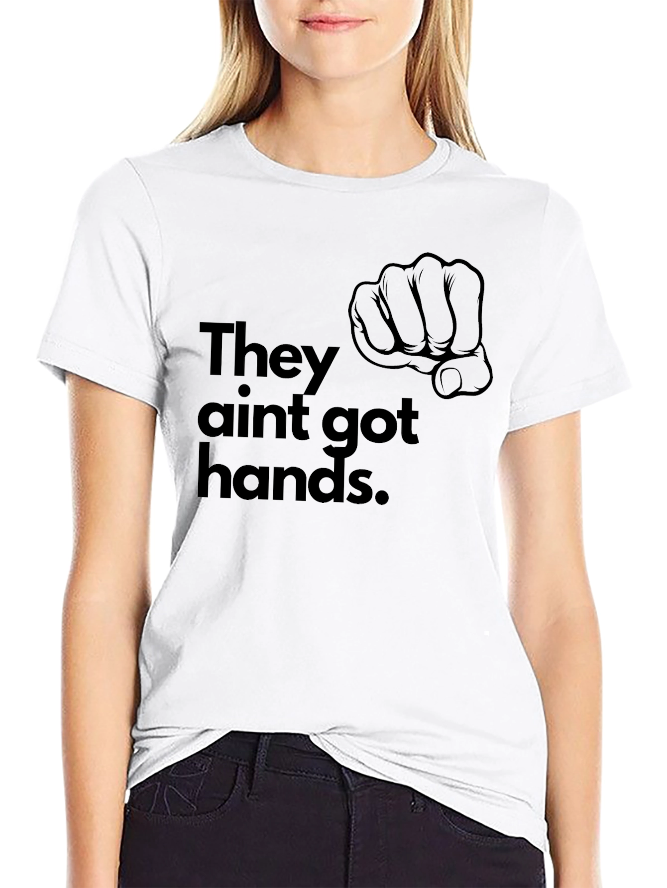They Aint Got Hands T-Shirt - Black