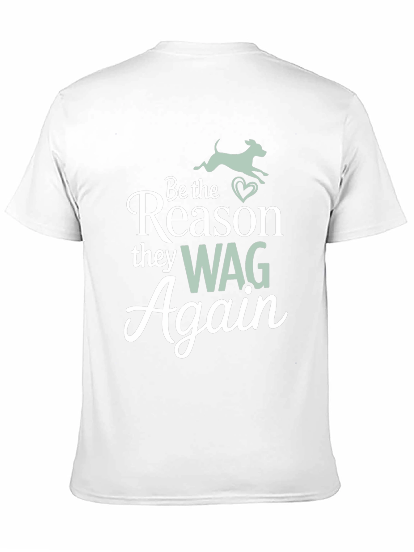 Be the Reason They Wag Again T-Shirt