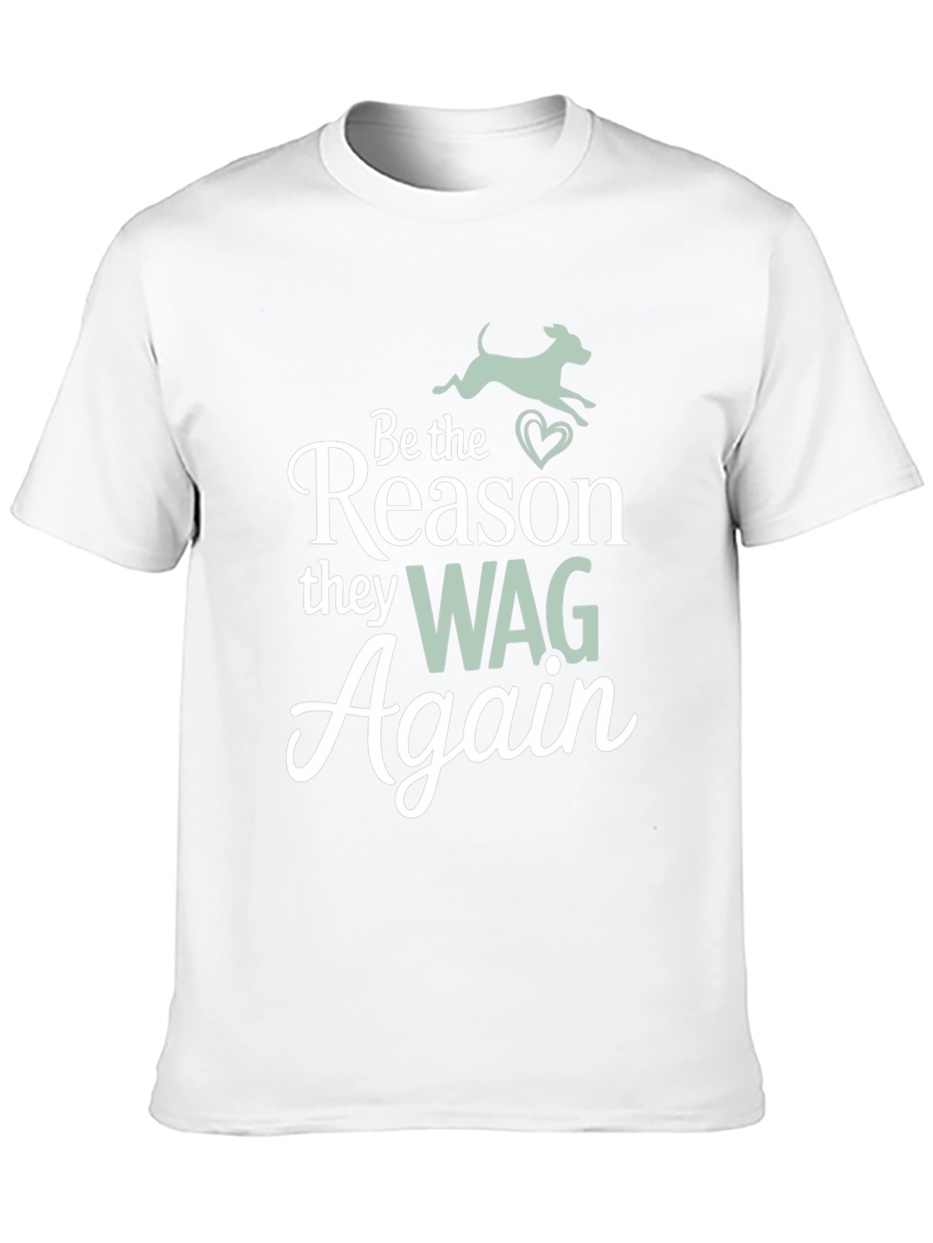 Be the Reason They Wag Again T-Shirt