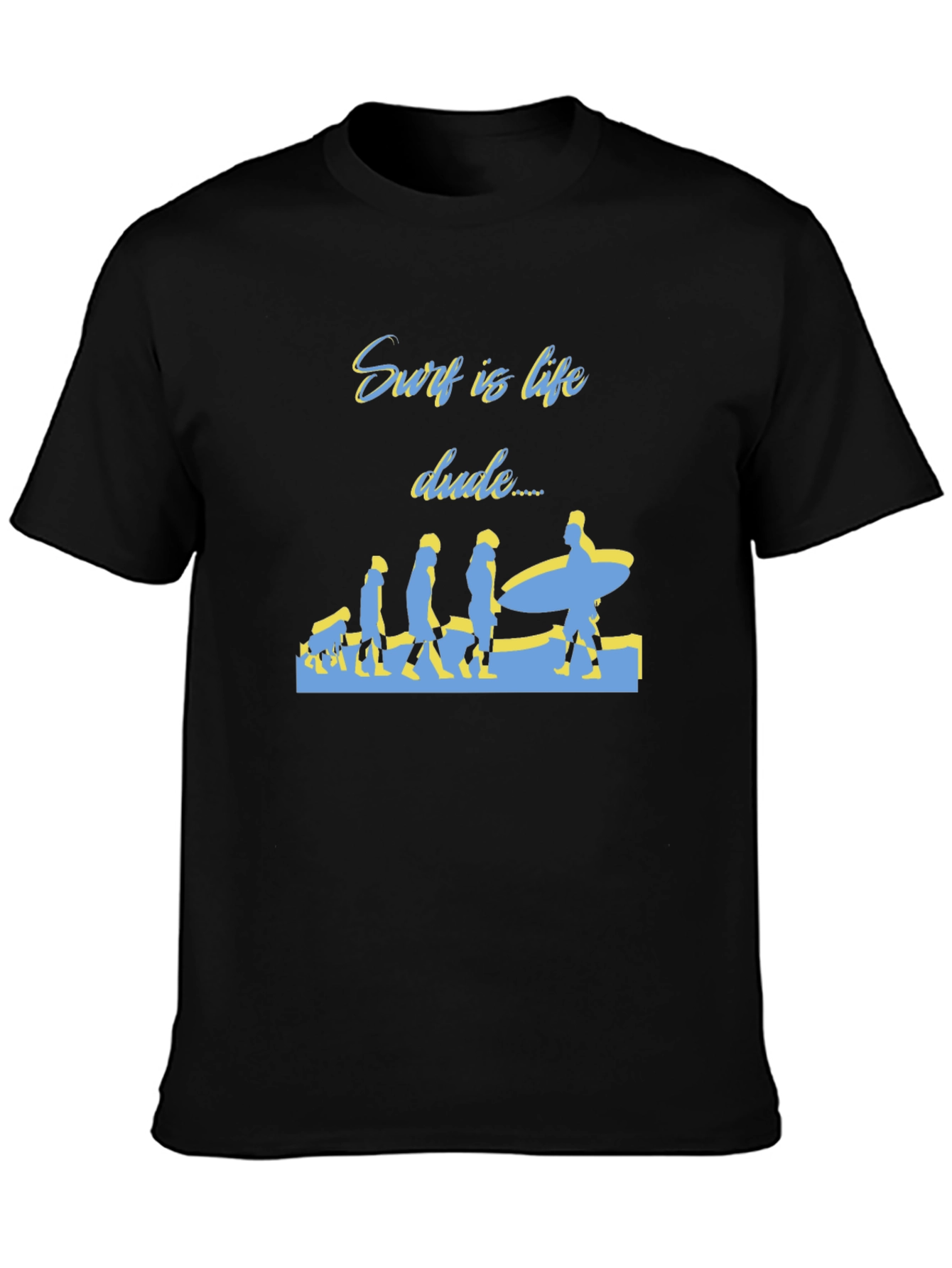 Surf is Life Dude T-Shirt - Evolution Design