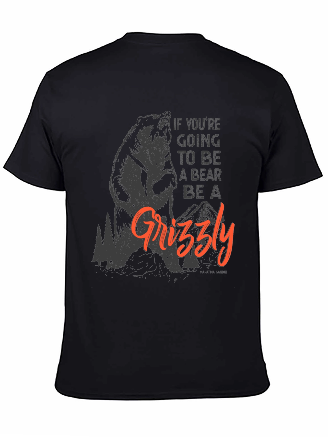 Be a Grizzly T-Shirt