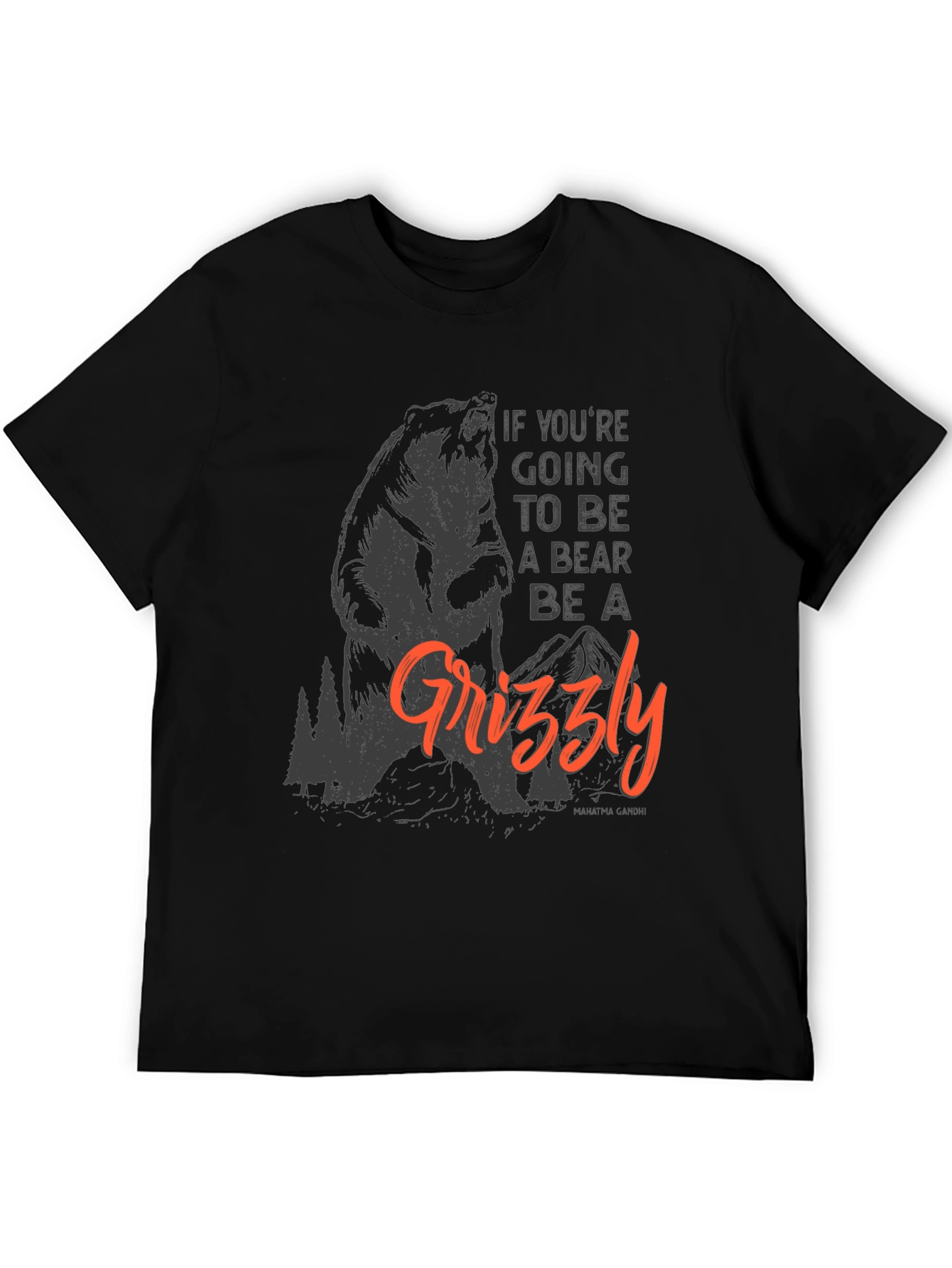 Be a Grizzly T-Shirt