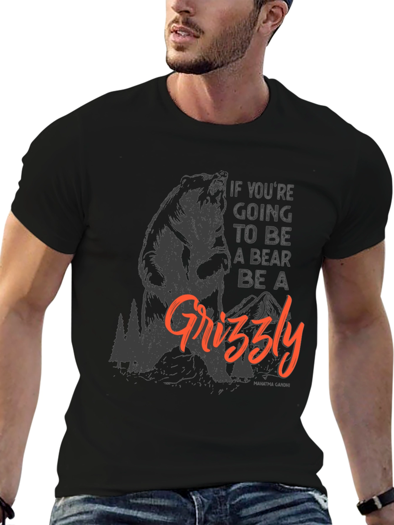 Be a Grizzly T-Shirt