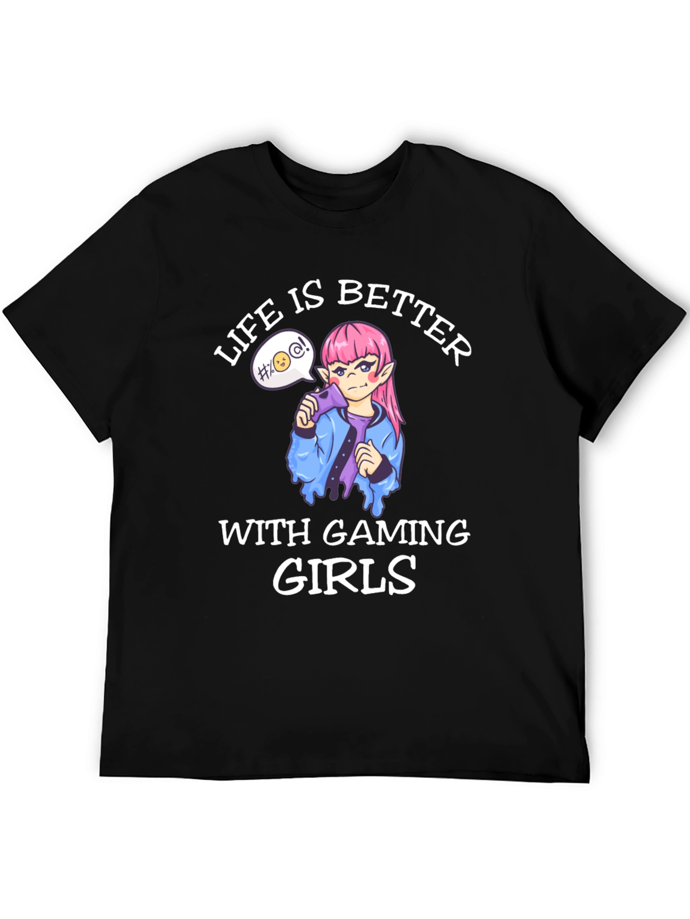 Life is Better with Gaming Girls T-Shirt