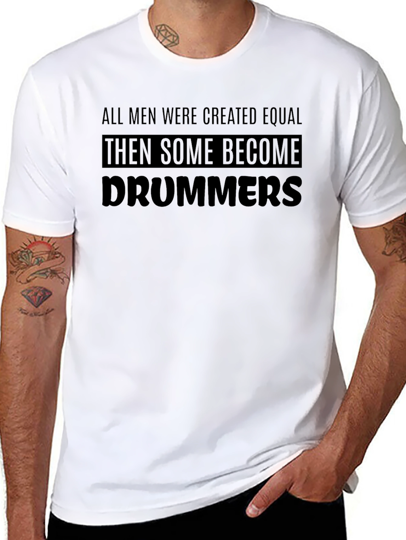 Drummer T-Shirt: All Men Are Created Equal