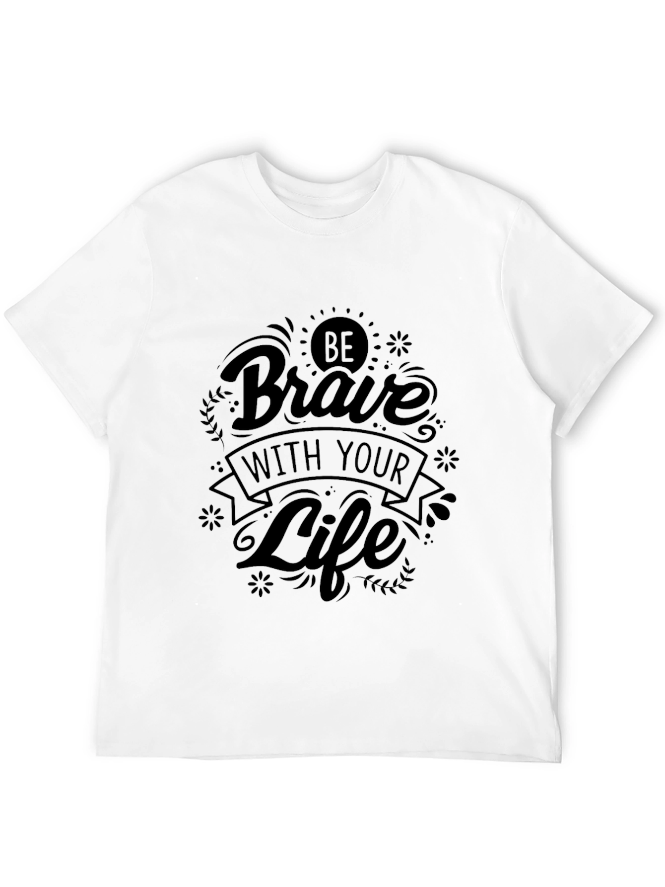 Be Brave With Your Life Black Graphic Tee
