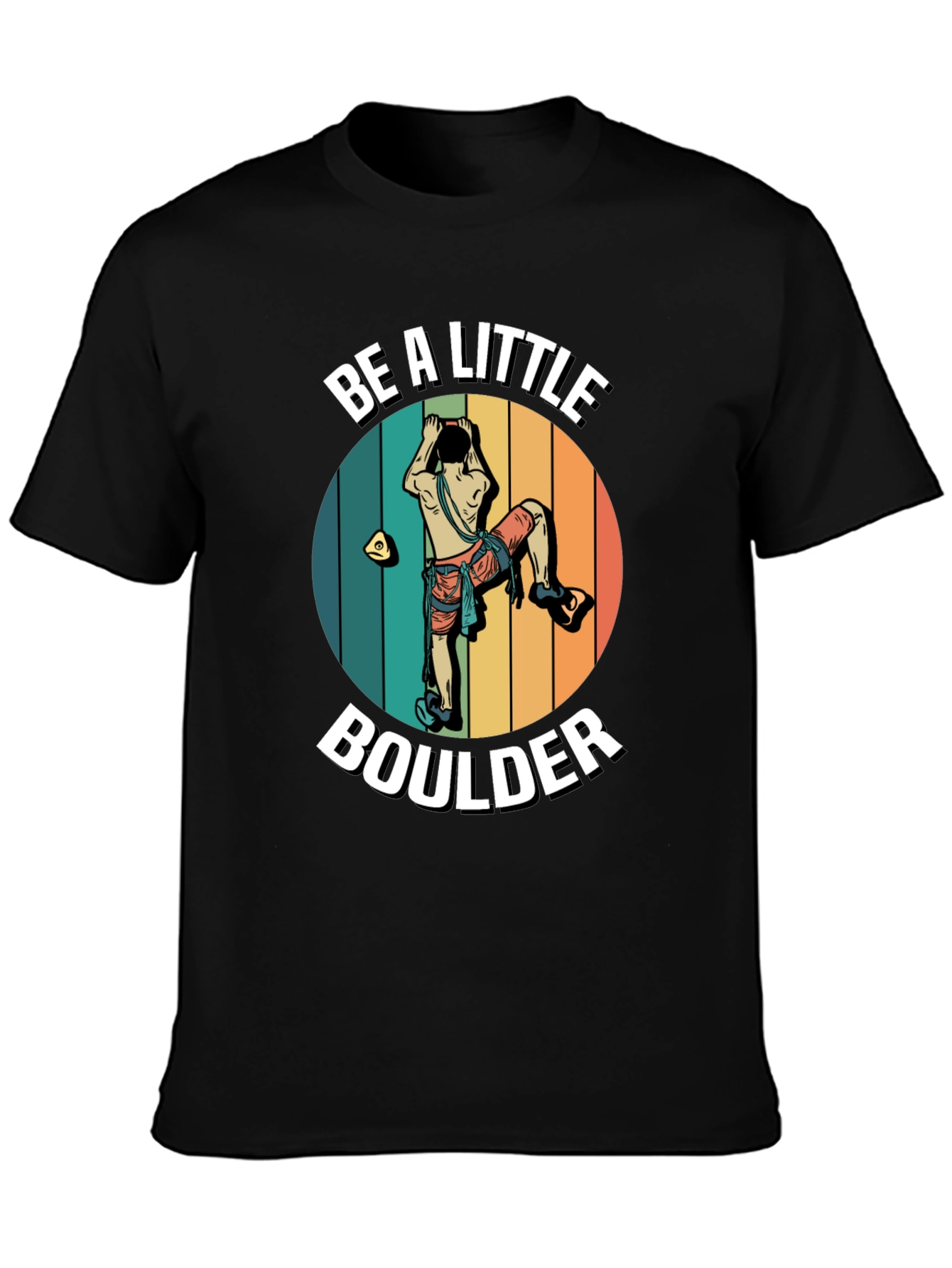 Be A Little Boulder Rock Climbing T-Shirt