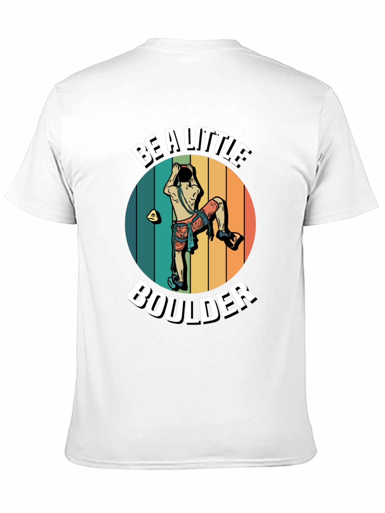 Be A Little Boulder Rock Climbing T-Shirt