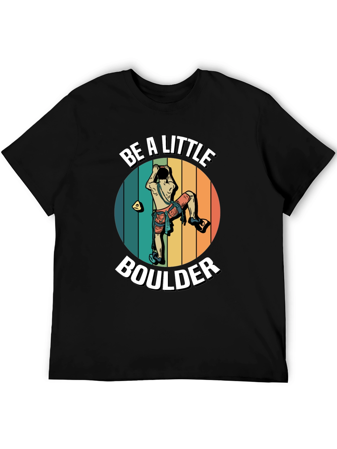 Be A Little Boulder Rock Climbing T-Shirt