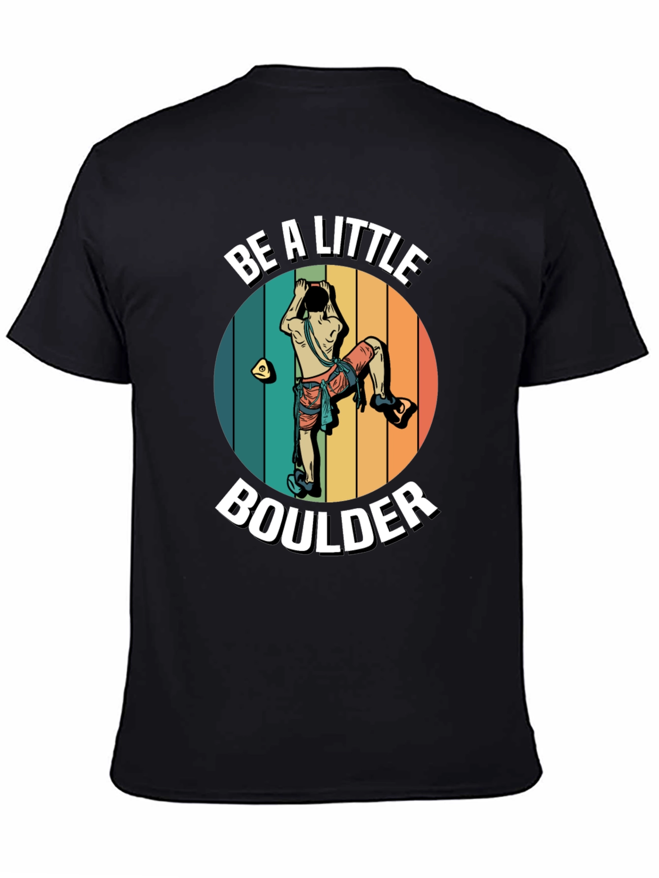 Be A Little Boulder Rock Climbing T-Shirt
