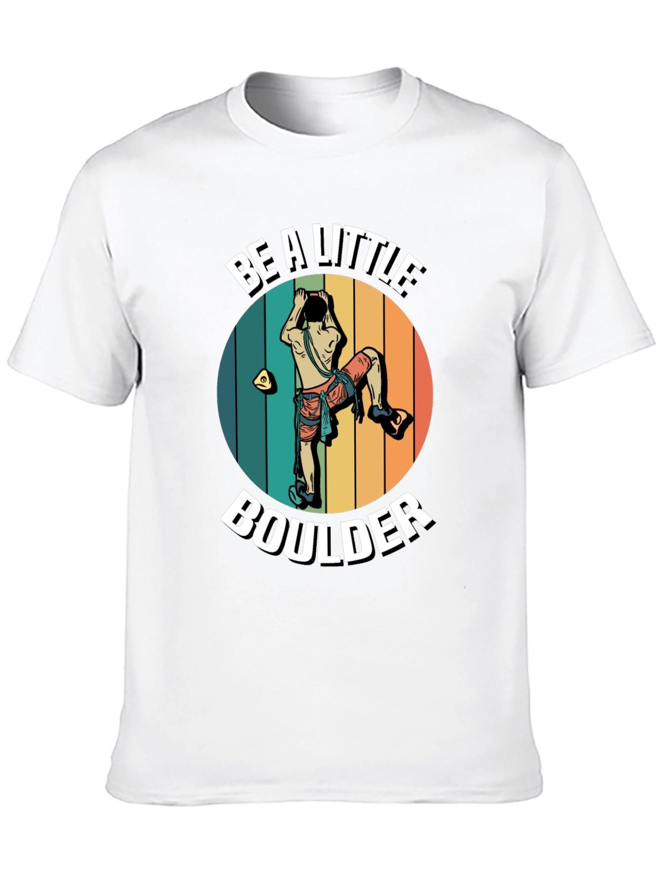 Be A Little Boulder Rock Climbing T-Shirt