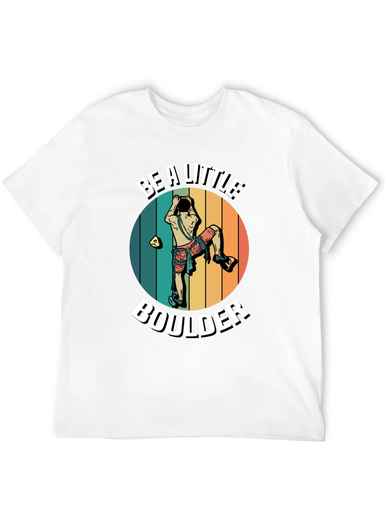 Be A Little Boulder Rock Climbing T-Shirt