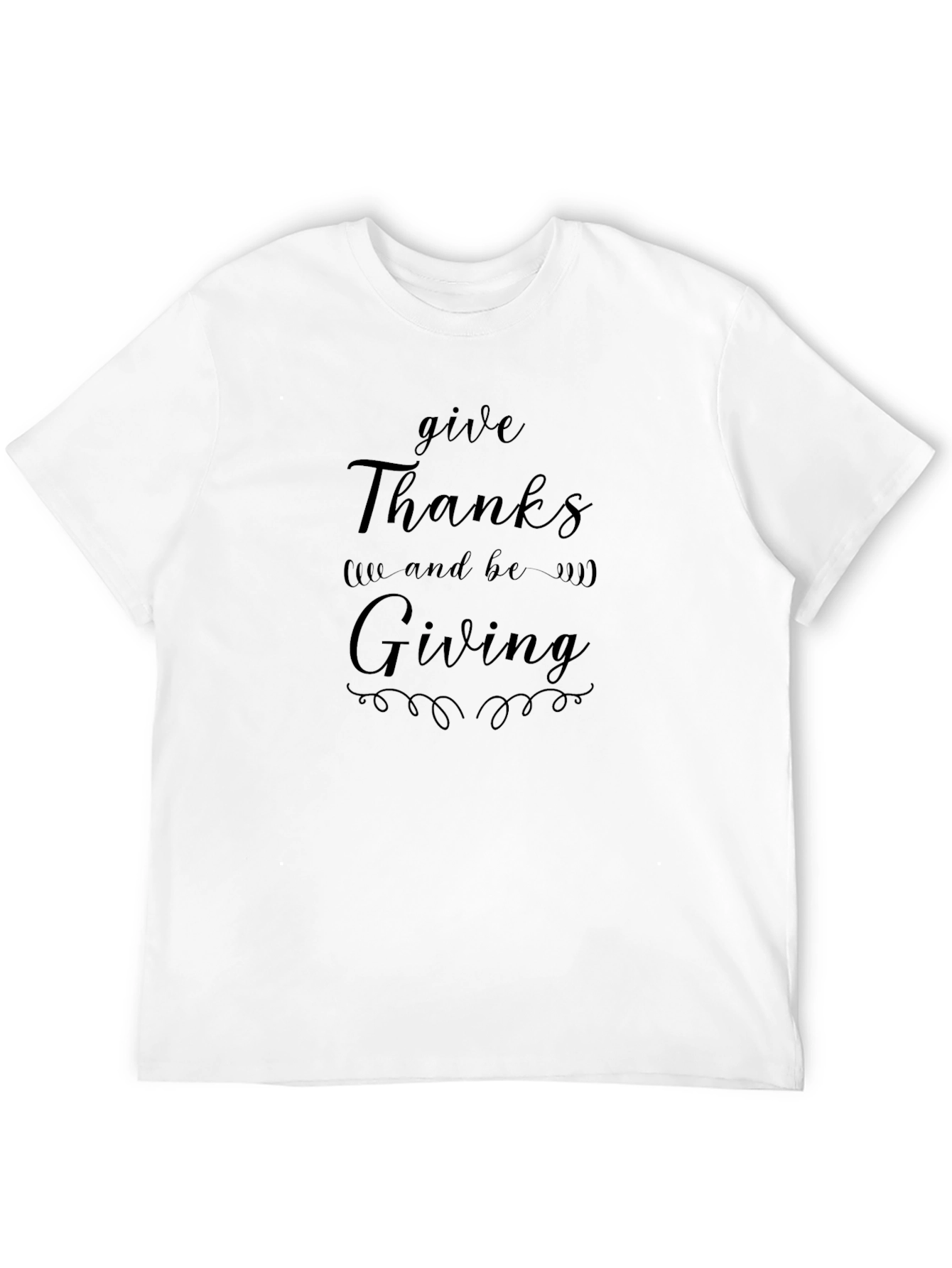 Thanksgiving T-Shirt: Give Thanks and Be Giving