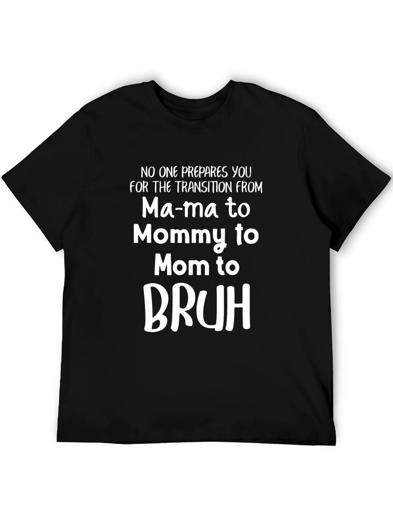 Mama to Bruh Transition Black T-Shirt