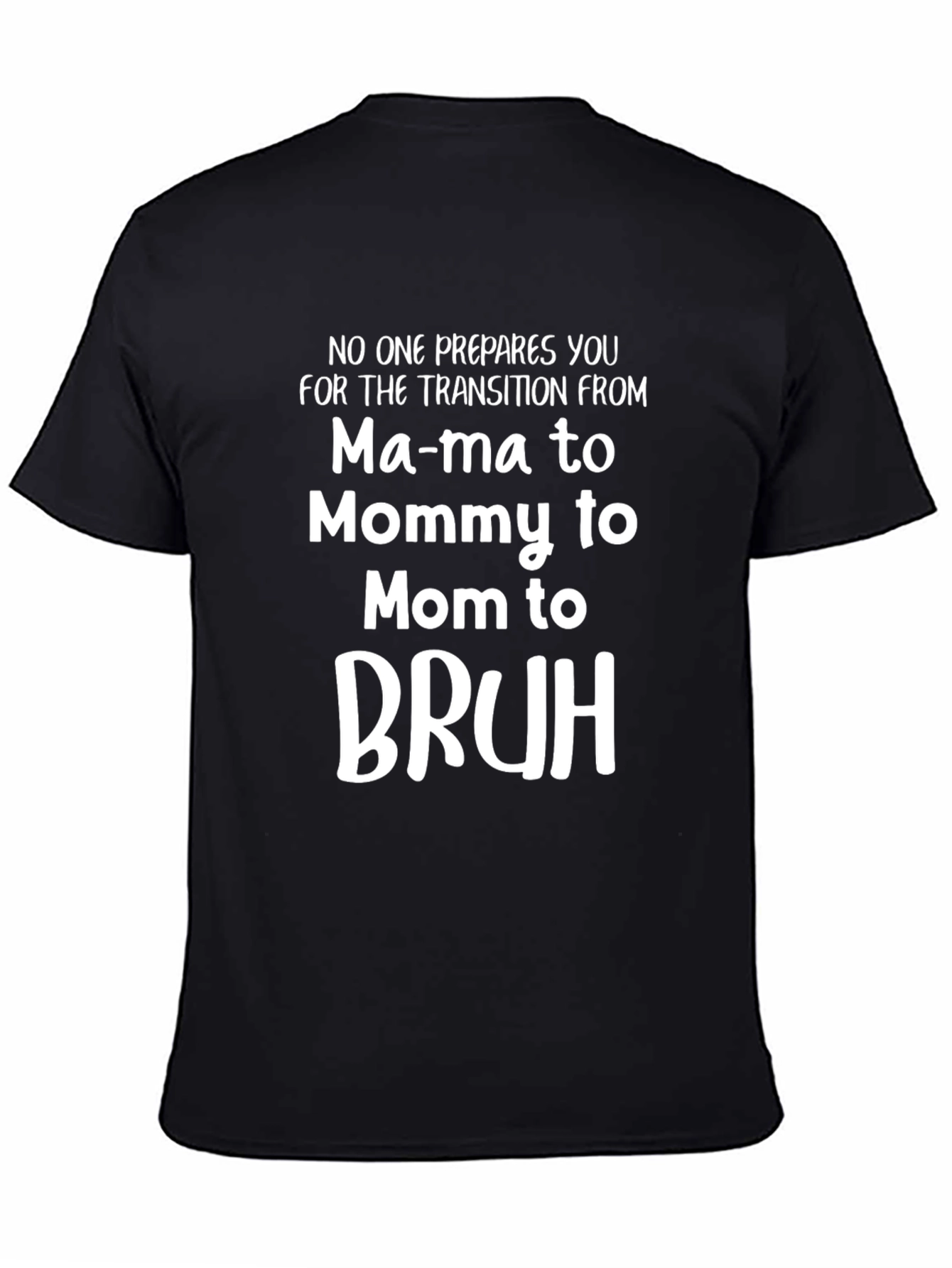 Mama to Bruh Transition Black T-Shirt