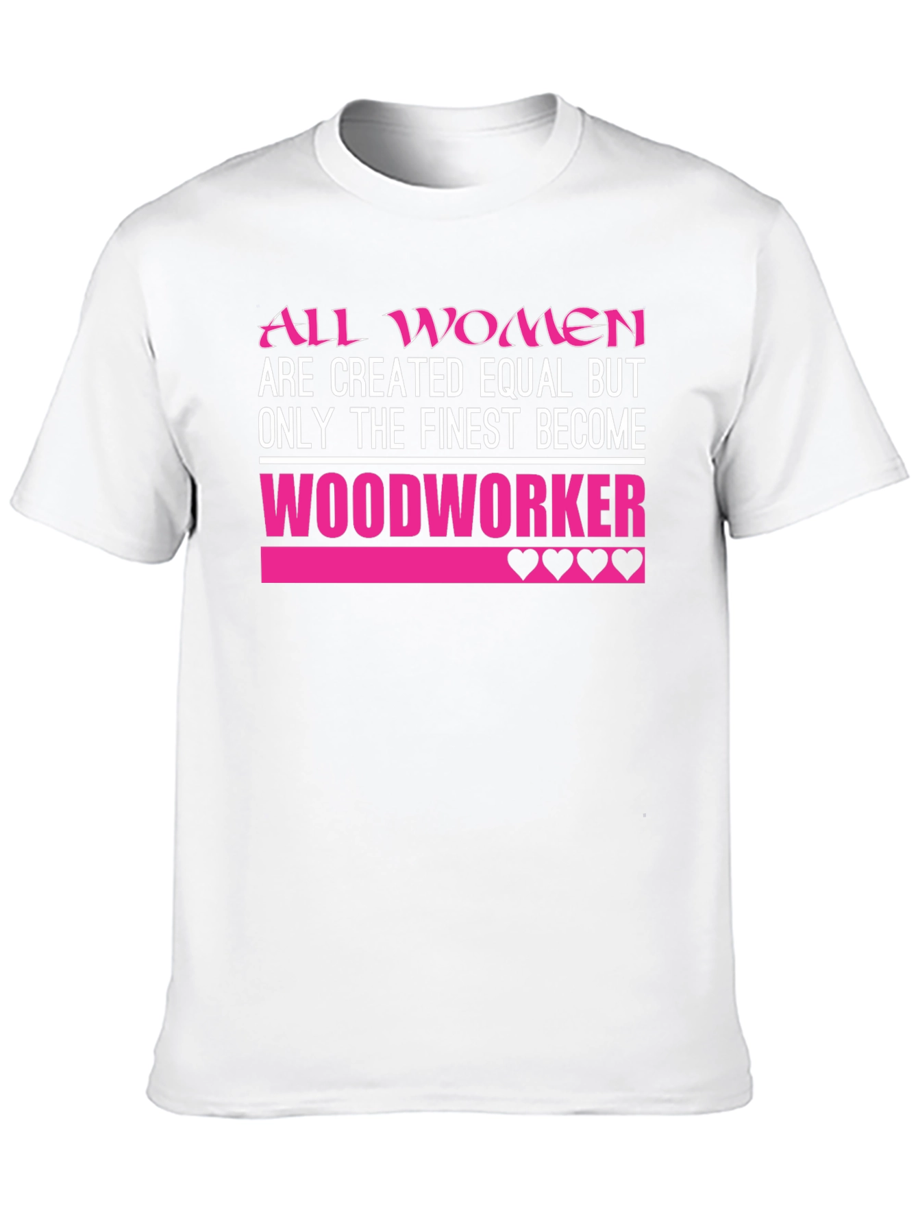Finest Women Woodworker T-Shirt