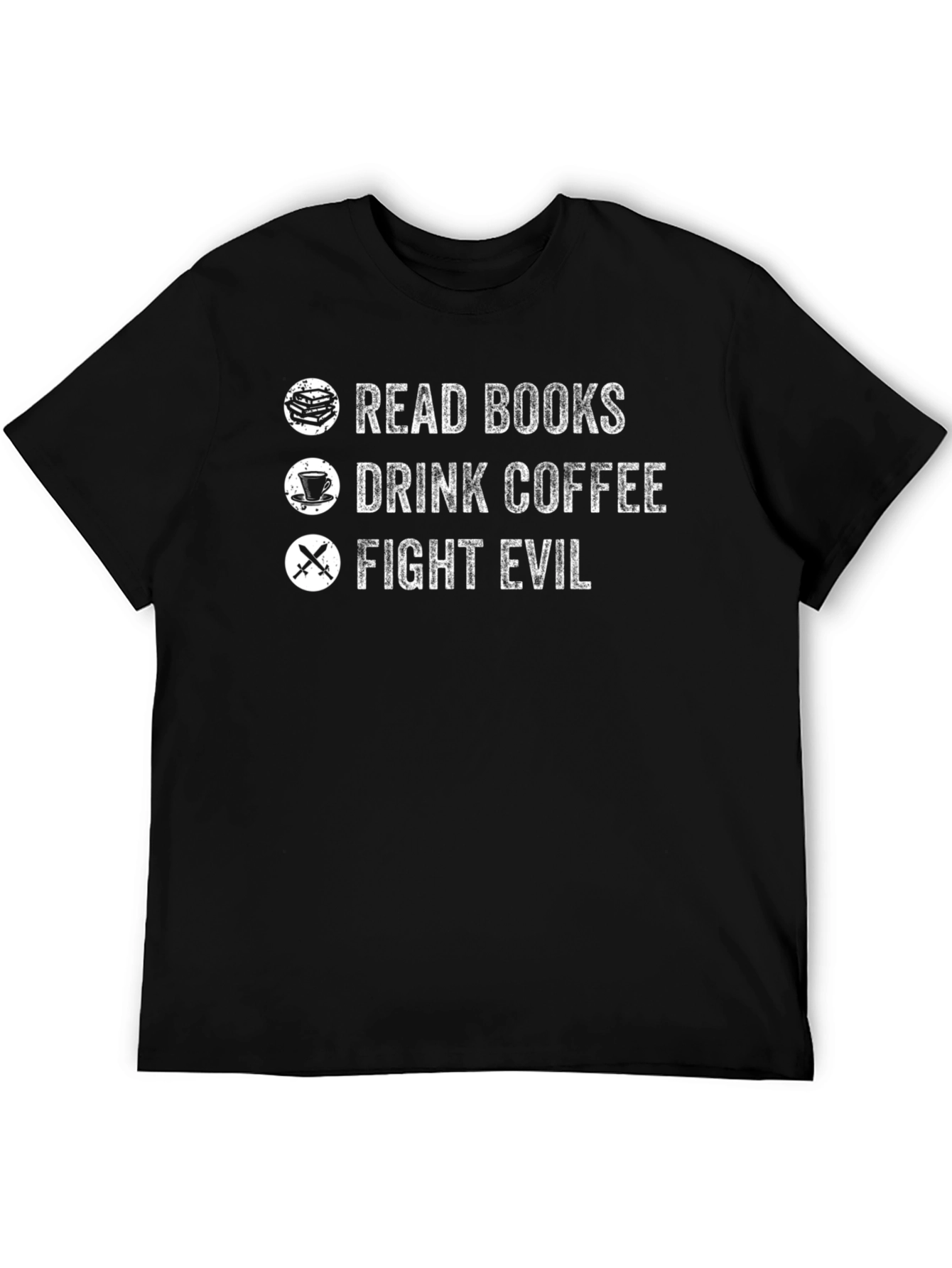 Read Books Drink Coffee Fight Evil Black Graphic Tee