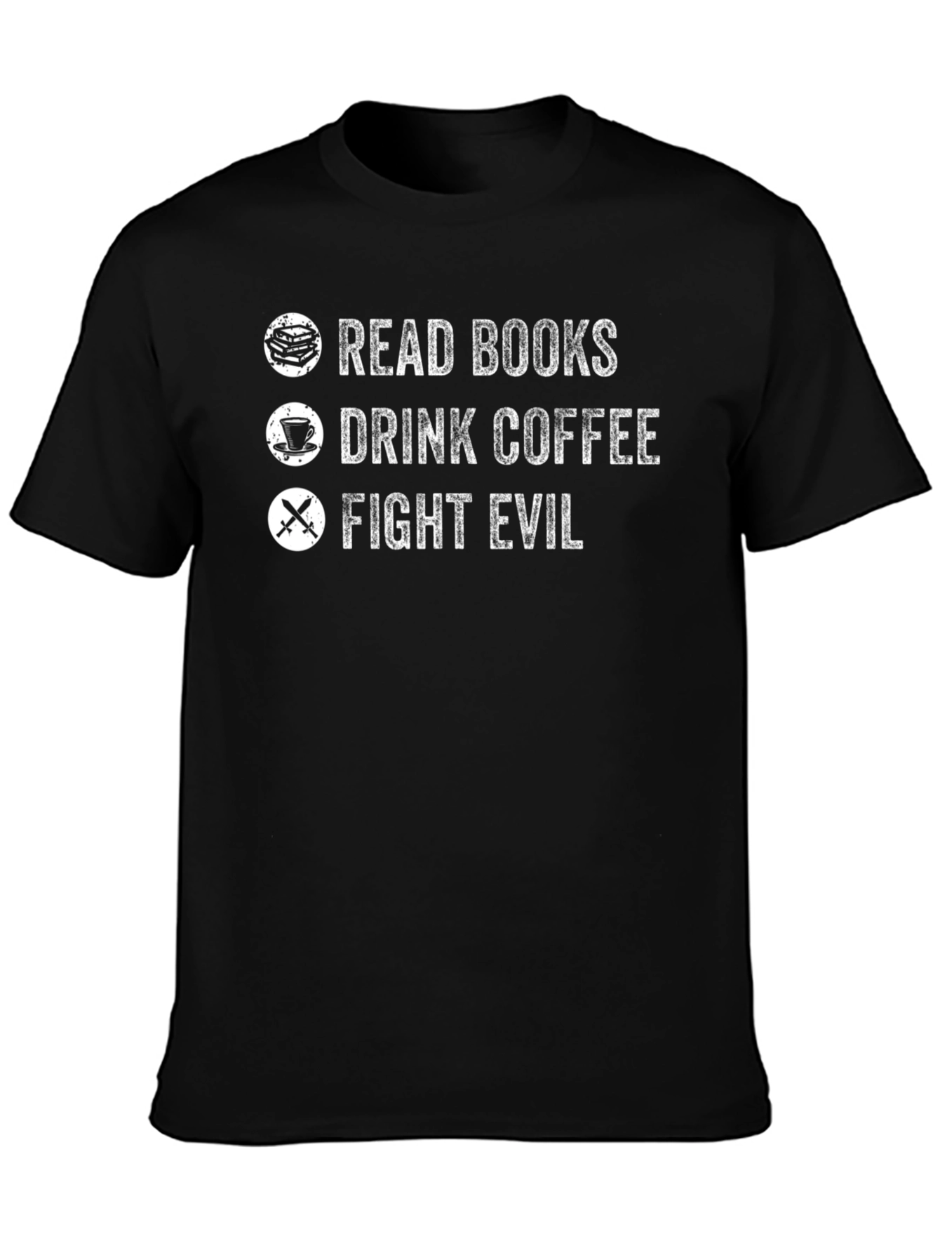 Read Books Drink Coffee Fight Evil Black Graphic Tee