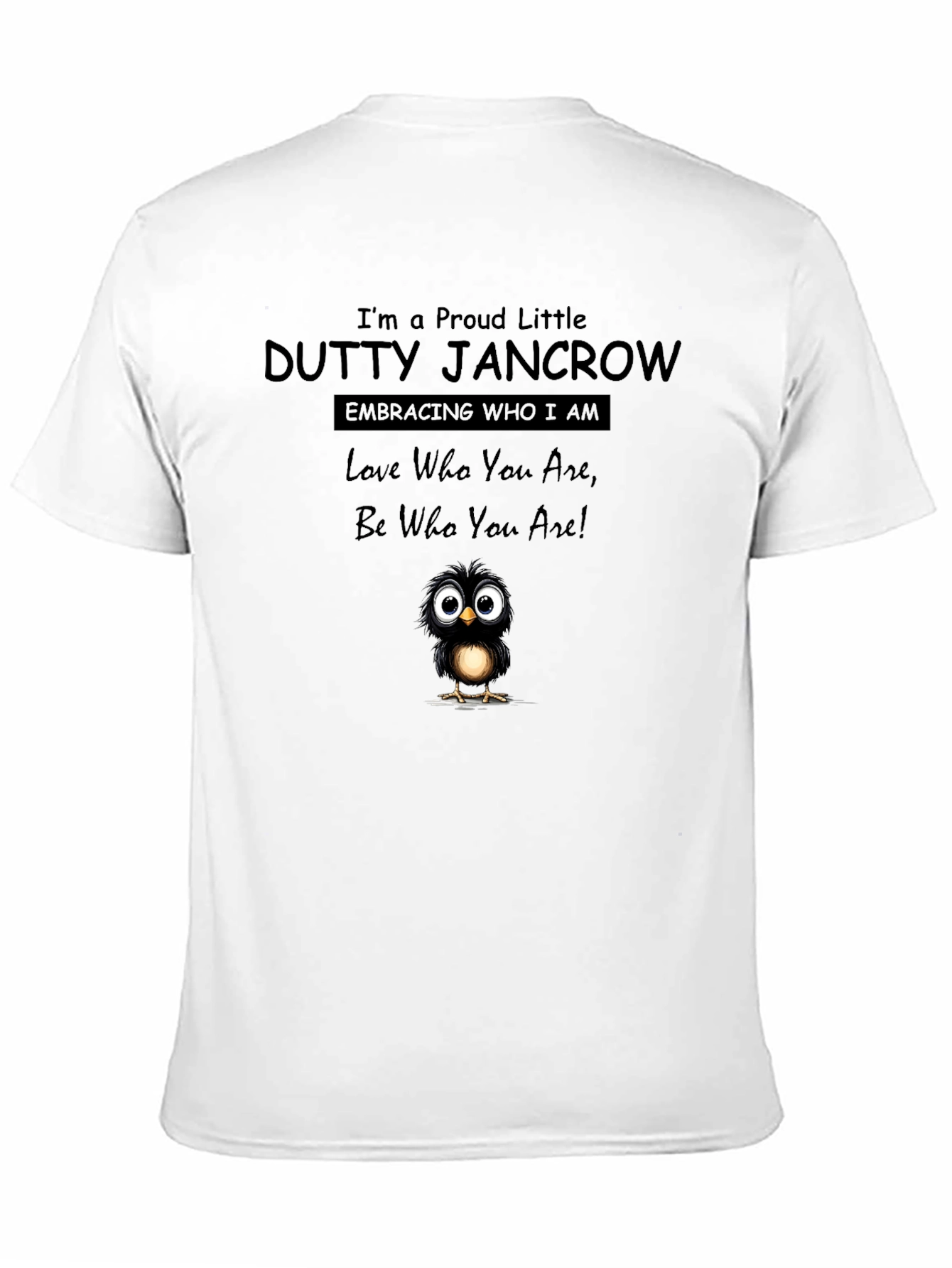 Proud Little Dutty Jancrow T-Shirt