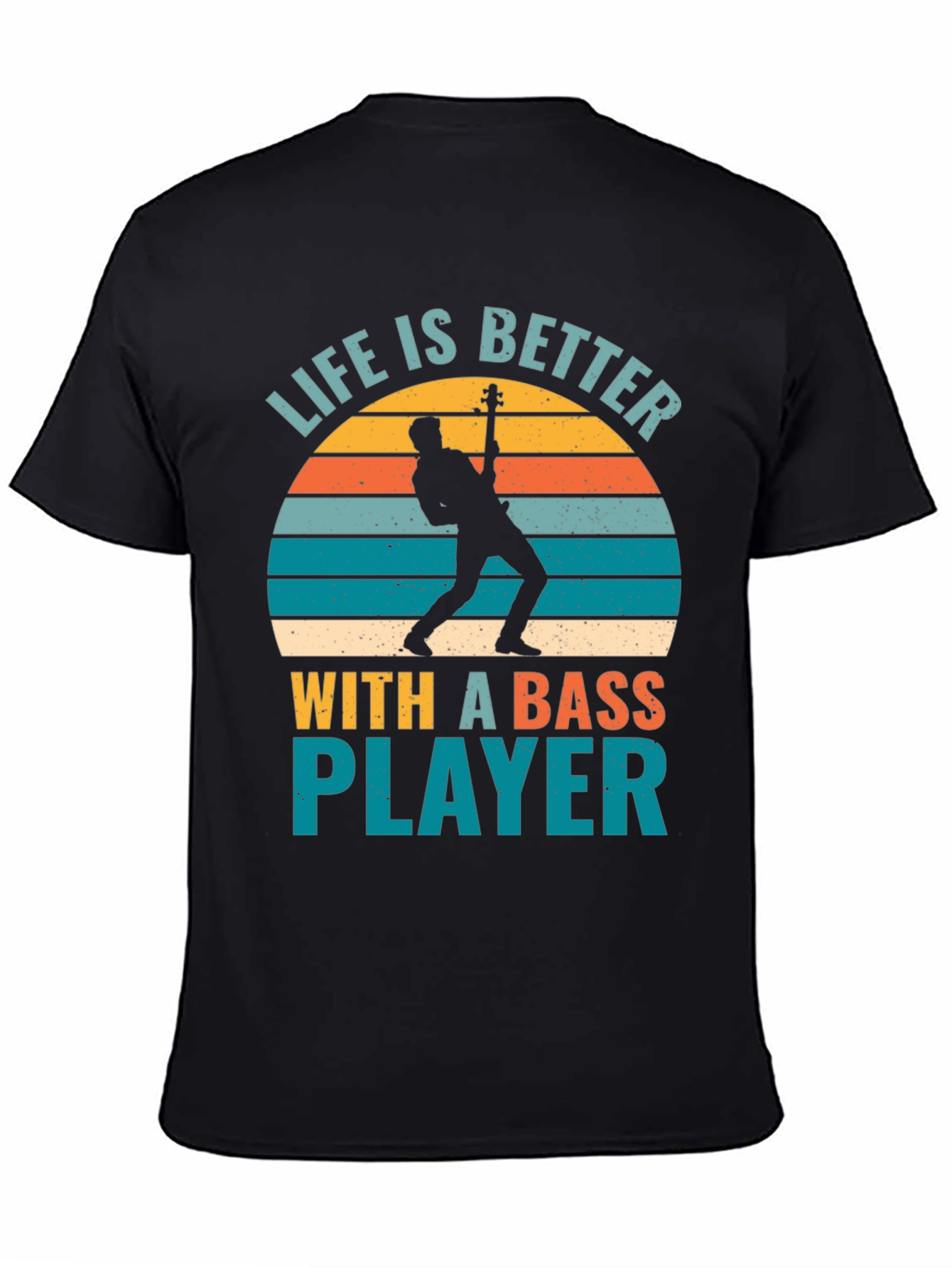 Life is Better with a Bass Player Graphic Tee