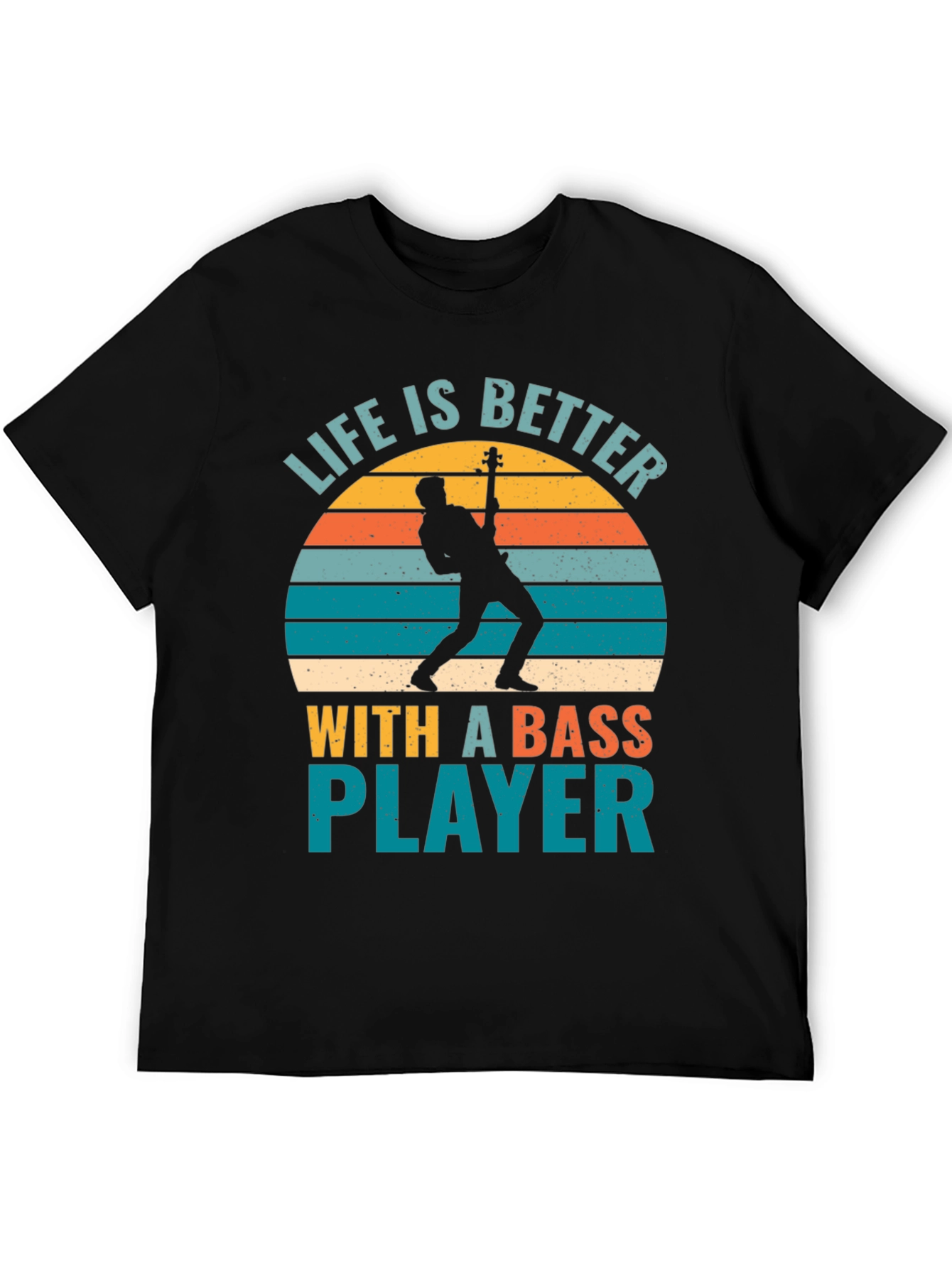 Life is Better with a Bass Player Graphic Tee