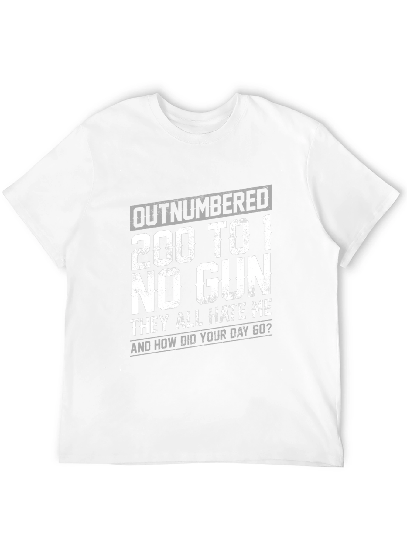 Outnumbered 200 to 1 Funny Graphic Tee