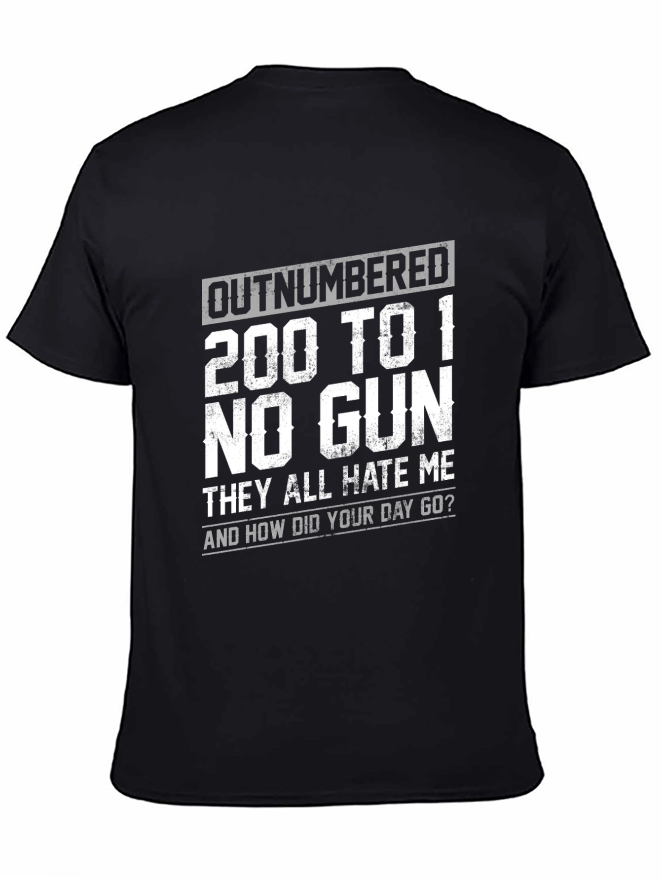 Outnumbered 200 to 1 Funny Graphic Tee
