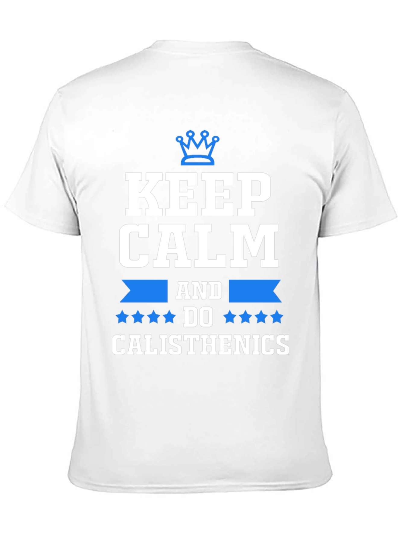 Keep Calm and Do Calisthenics T-Shirt