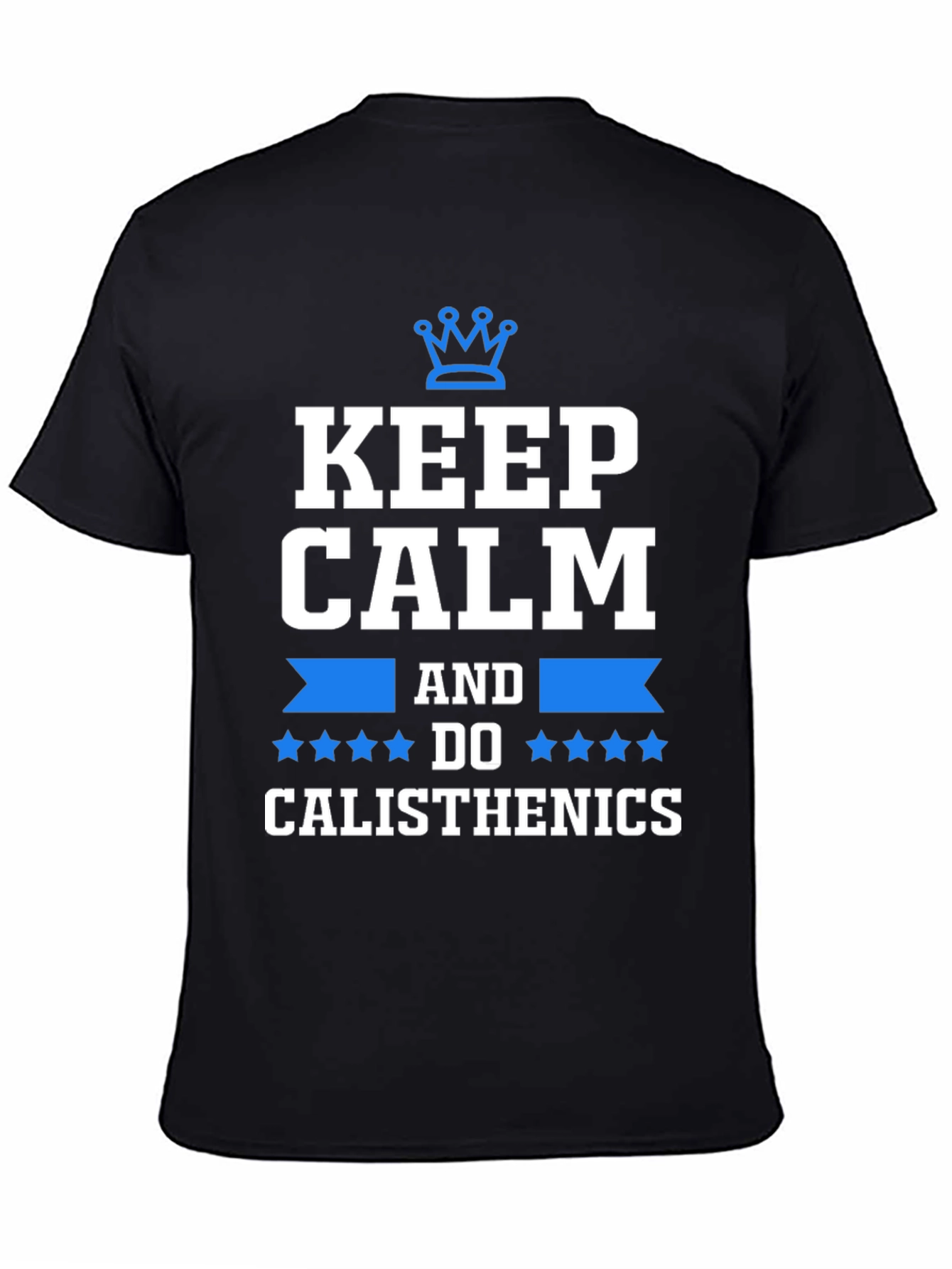 Keep Calm and Do Calisthenics T-Shirt