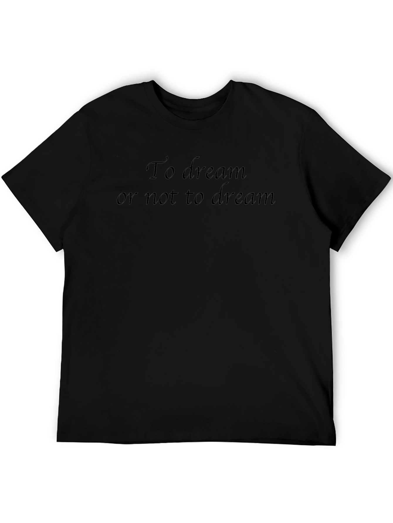 To Dream Or Not To Dream T-Shirt