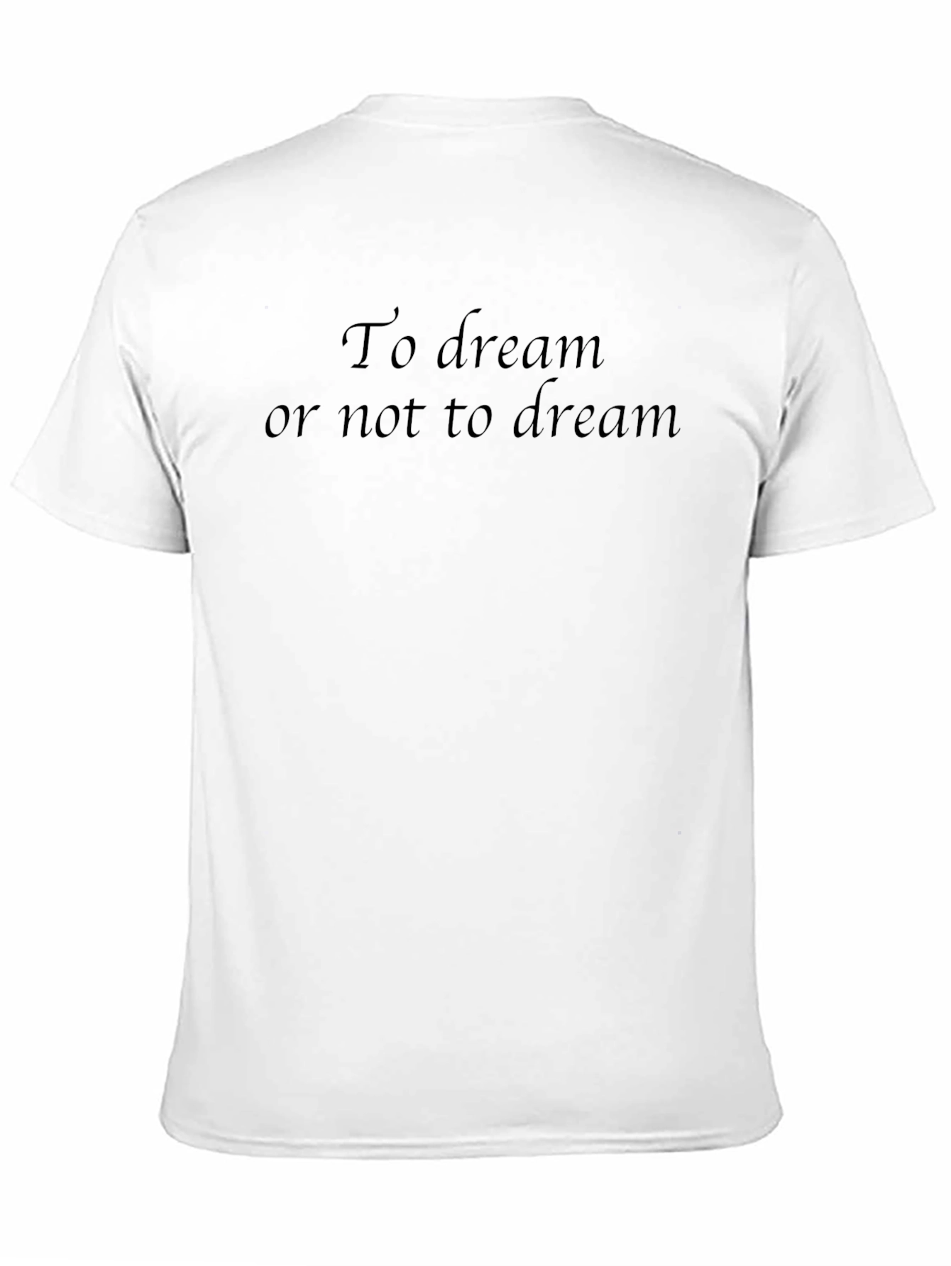 To Dream Or Not To Dream T-Shirt