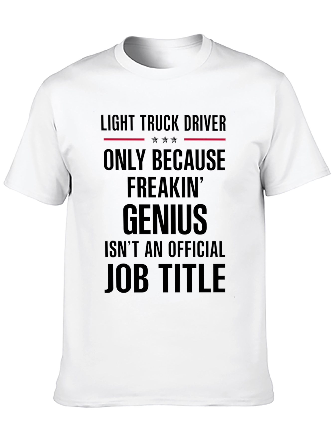 Light Truck Driver Genius T-Shirt