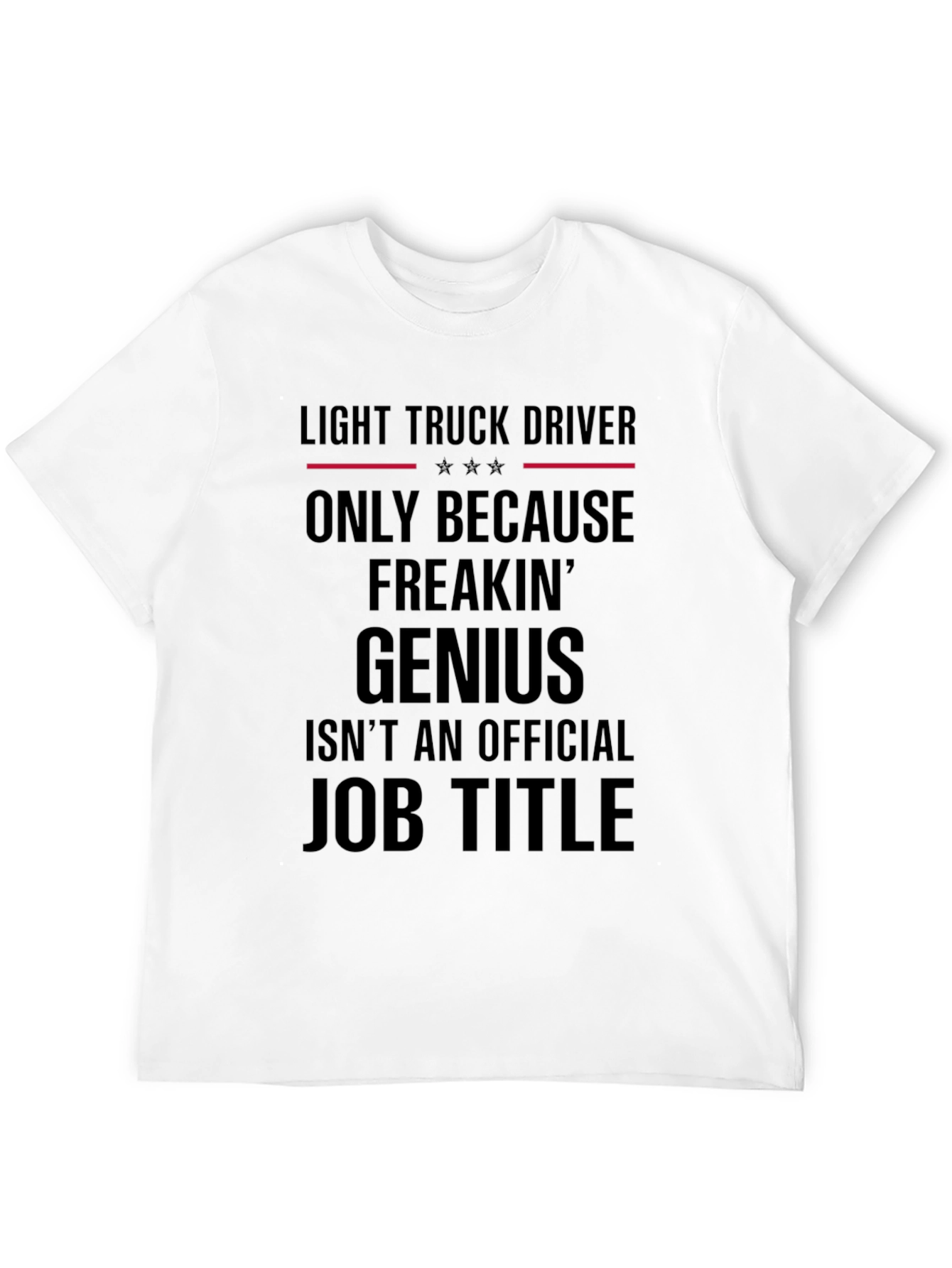 Light Truck Driver Genius T-Shirt