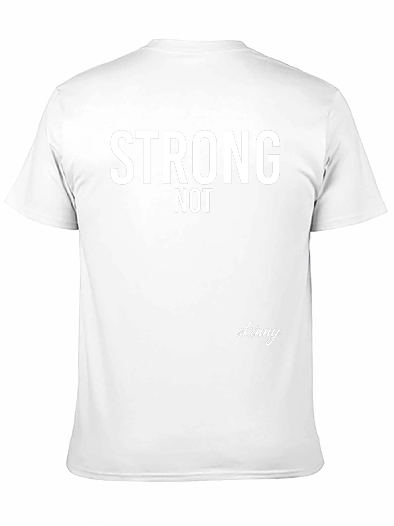 Strong Not Skinny Graphic Tee