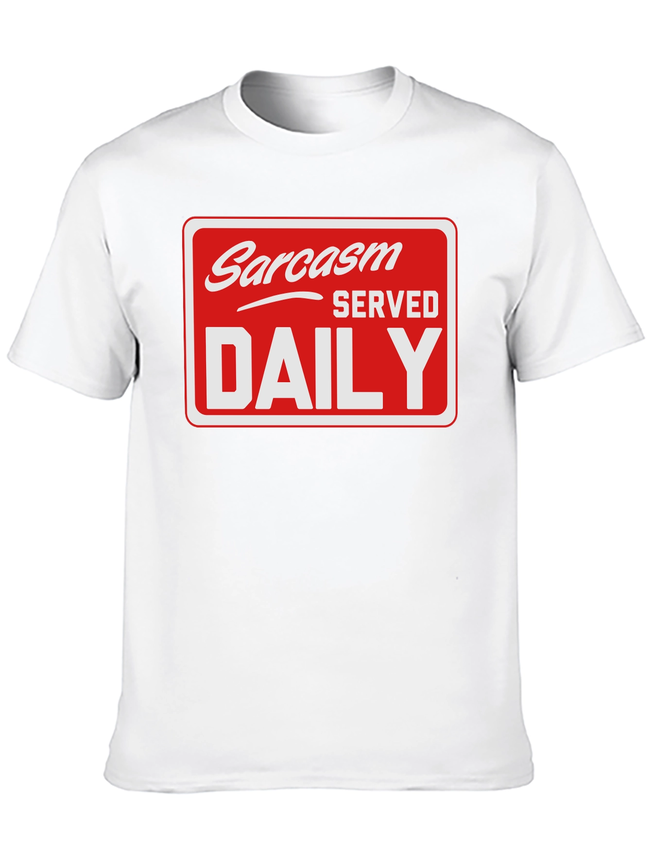 Sarcasm Served Daily T-Shirt - Funny Graphic Tee