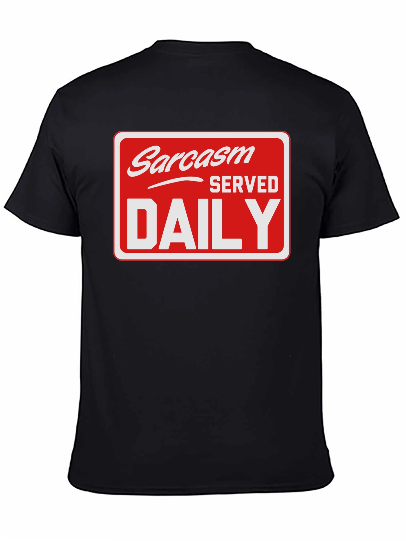 Sarcasm Served Daily T-Shirt - Funny Graphic Tee