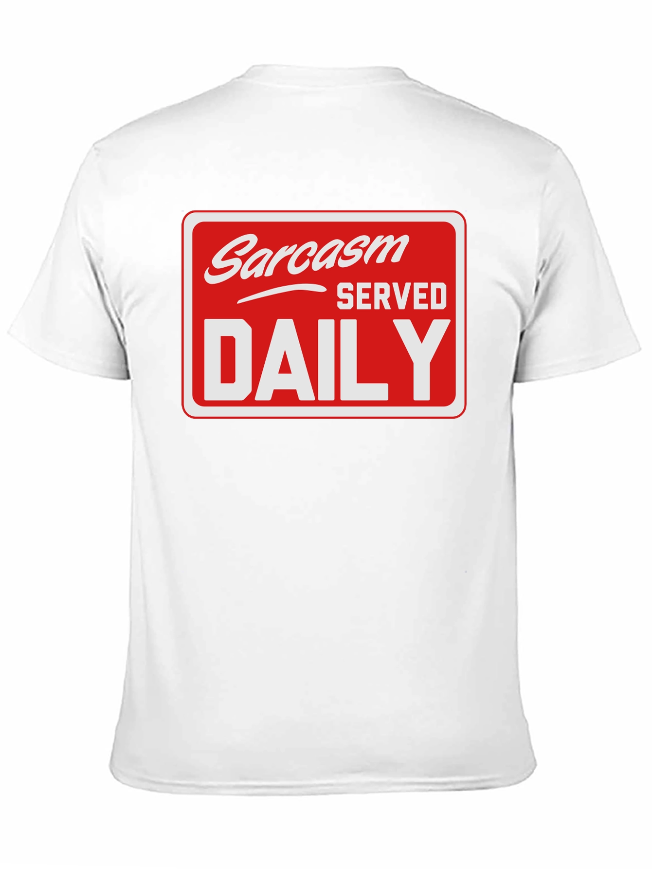 Sarcasm Served Daily T-Shirt - Funny Graphic Tee