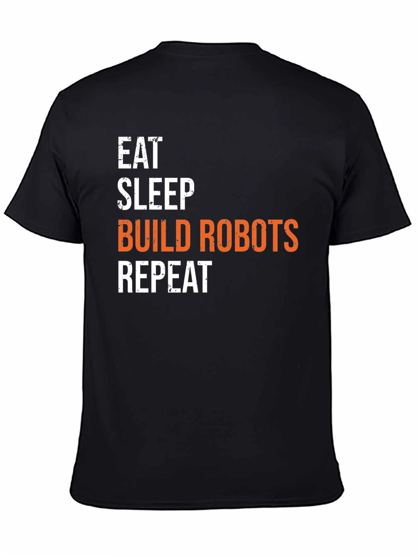 Eat Sleep Build Robots Repeat T-Shirt