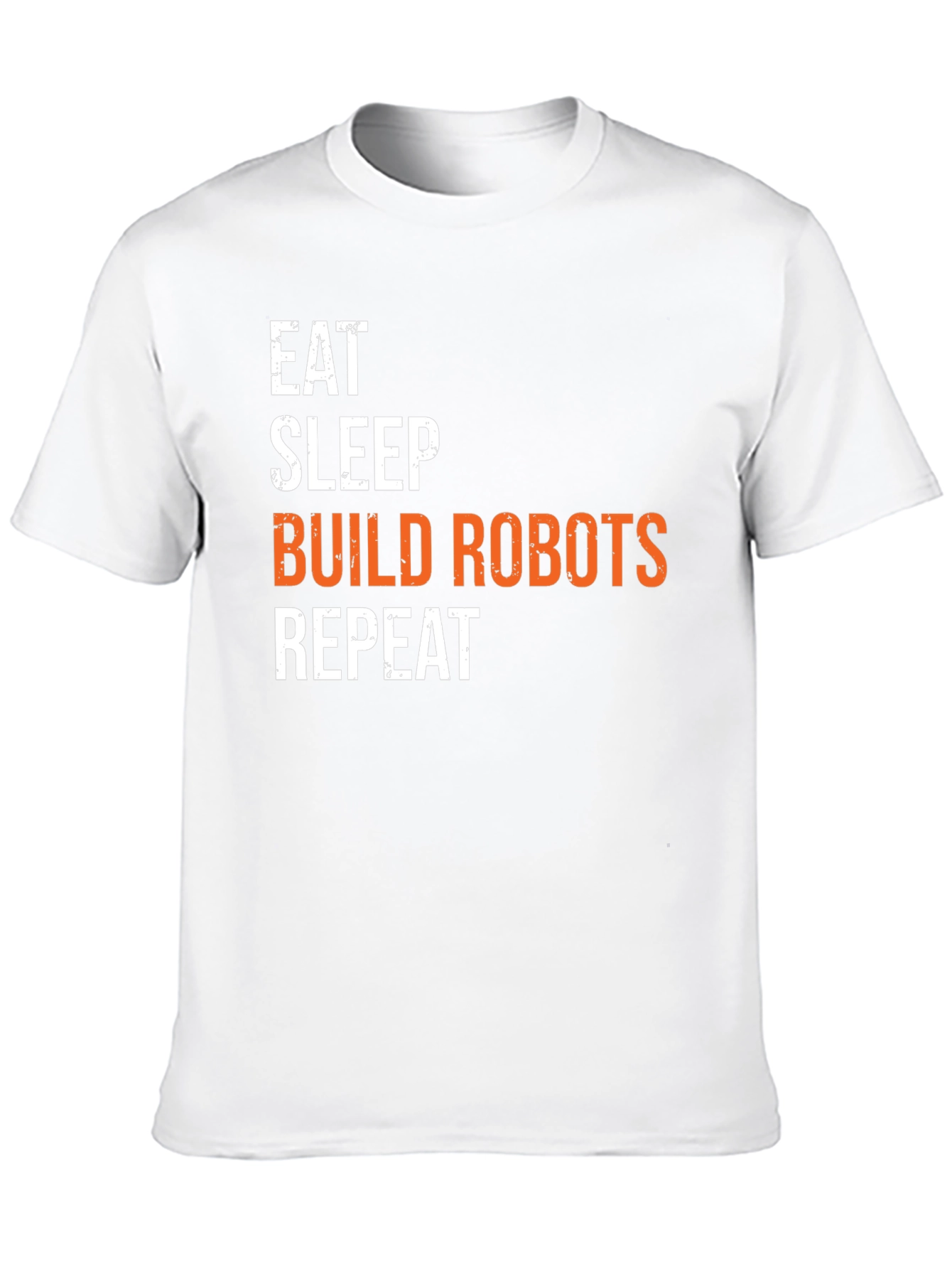 Eat Sleep Build Robots Repeat T-Shirt