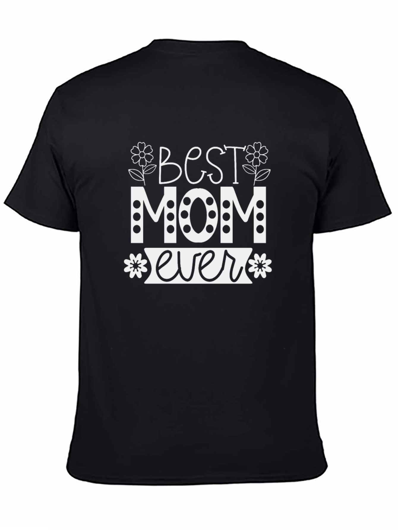 Best Mom Ever Graphic T-Shirt