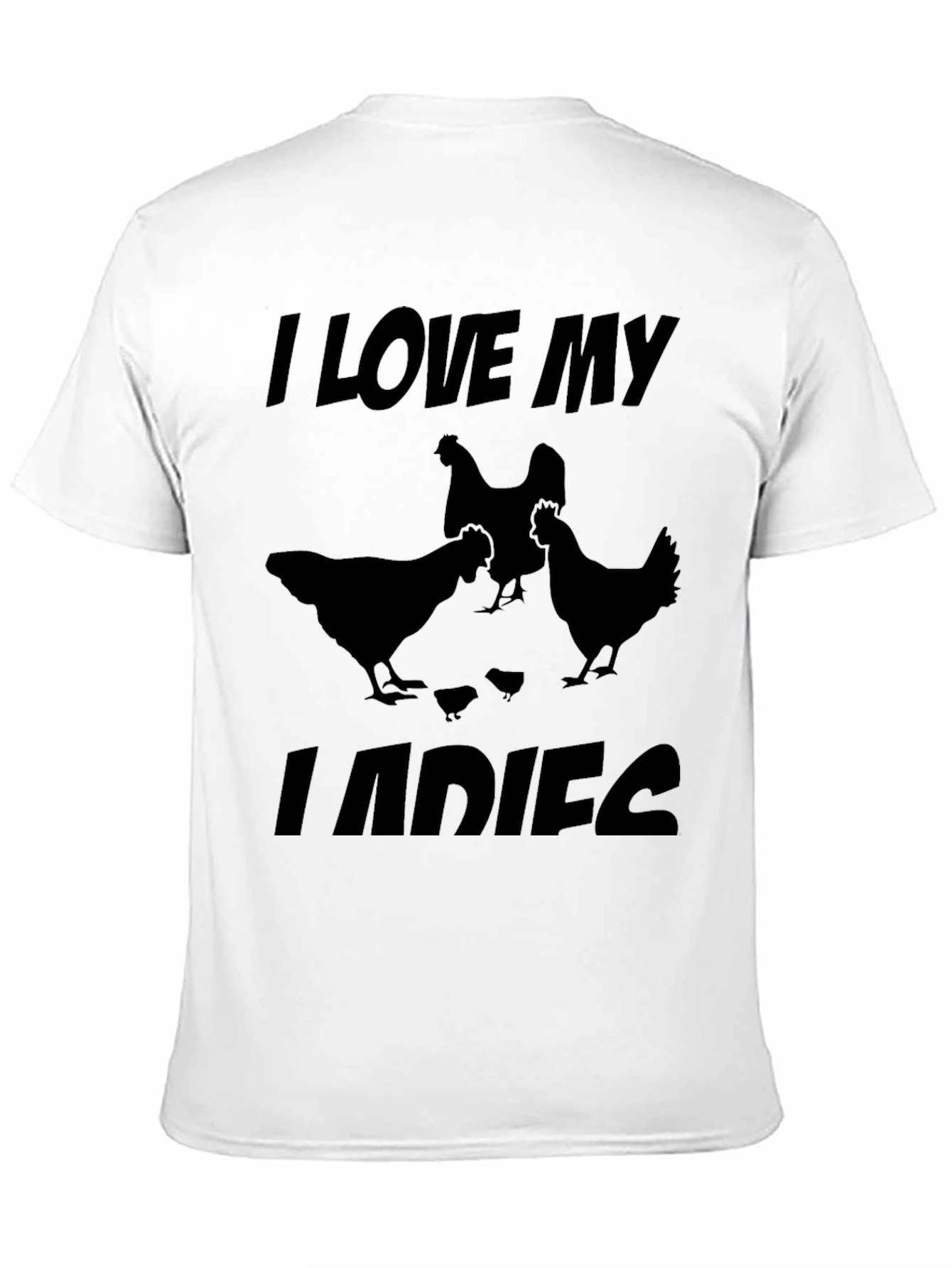 I Love My Ladies Chicken T-Shirt