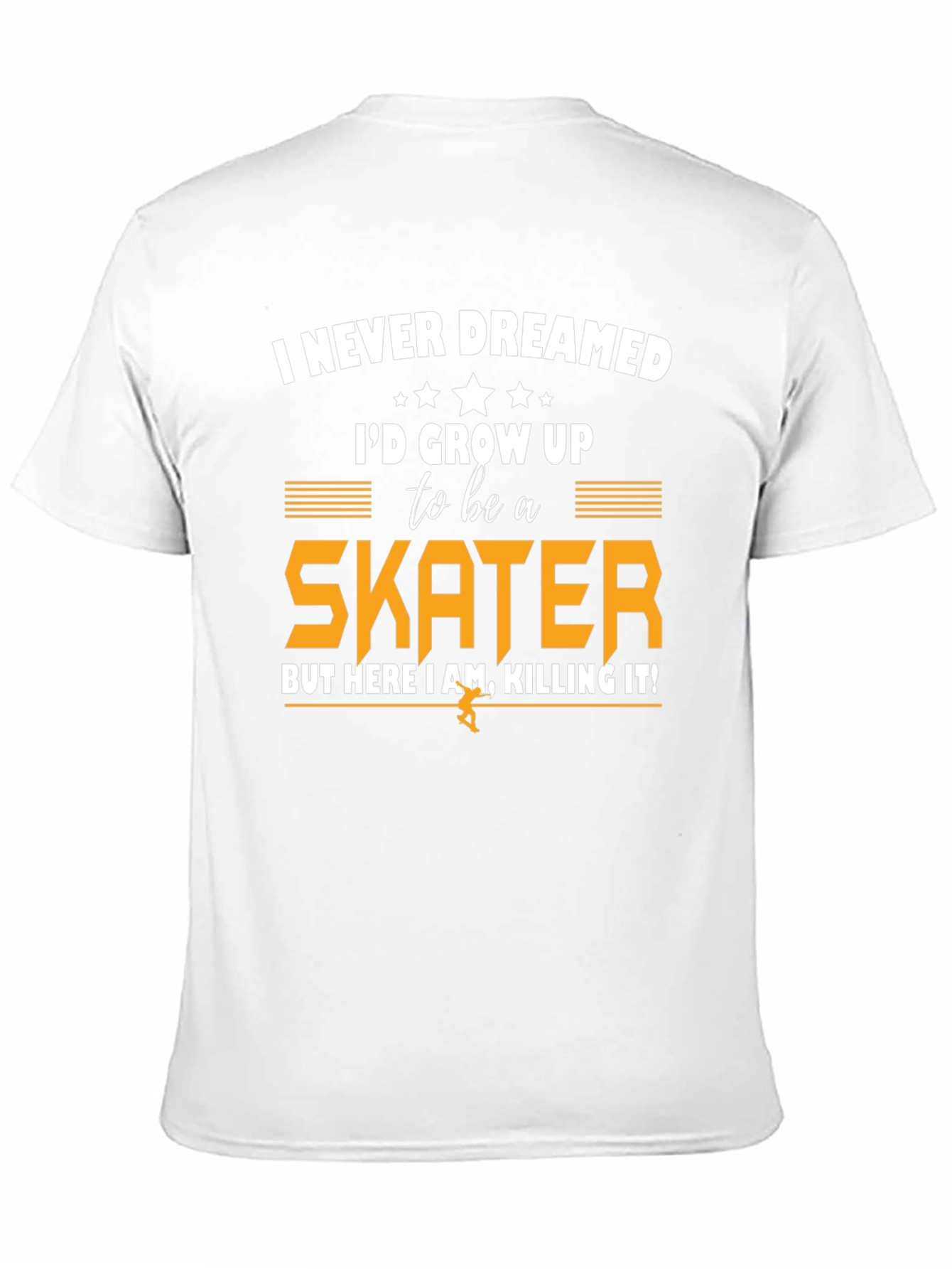 Skater T-Shirt - I Never Dreamed Graphic Tee