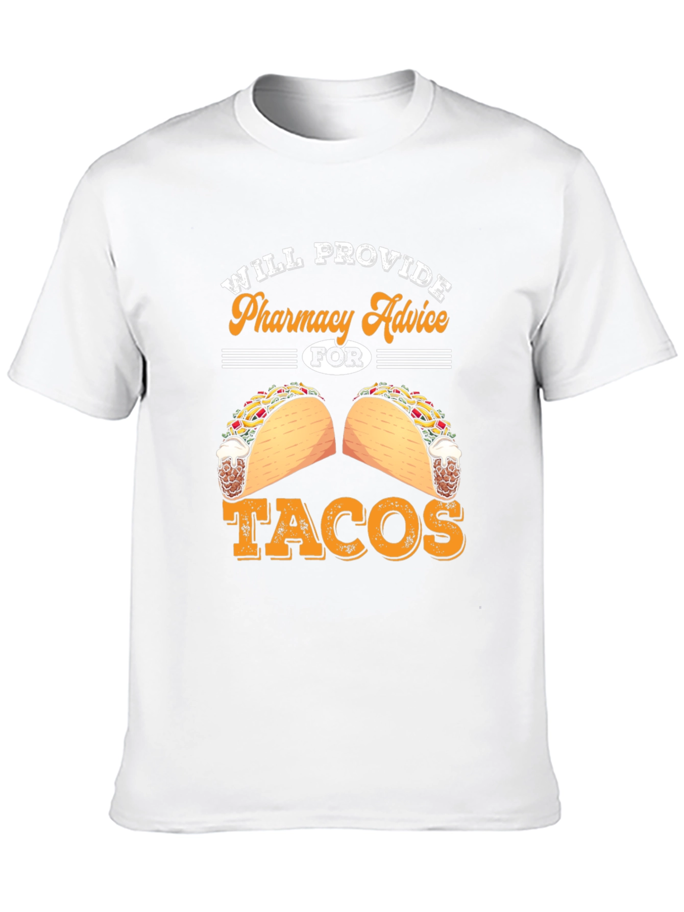 Pharmacy Advice for Tacos Graphic Tee