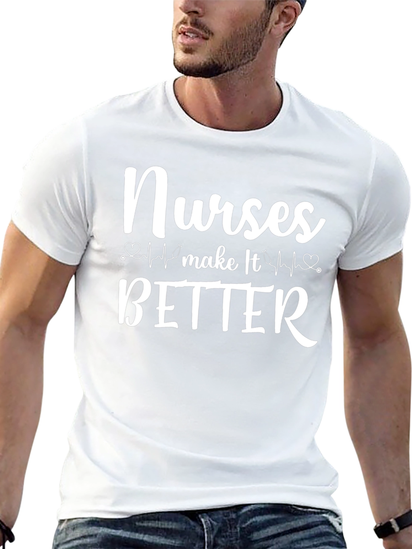 Nurses Make It Better T-Shirt Healthcare Hero Appreciation
