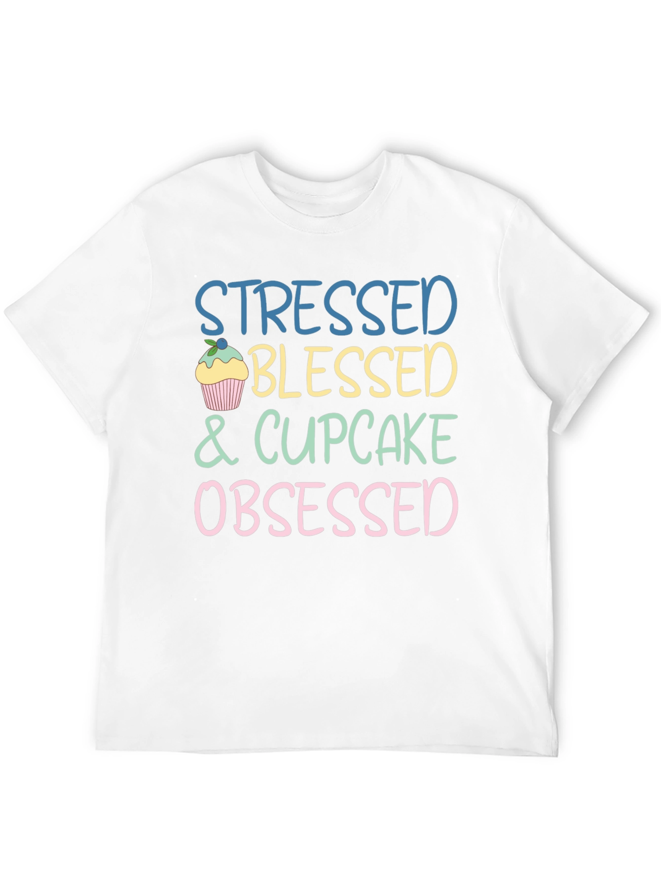 Stressed Blessed Cupcake Obsessed T-Shirt