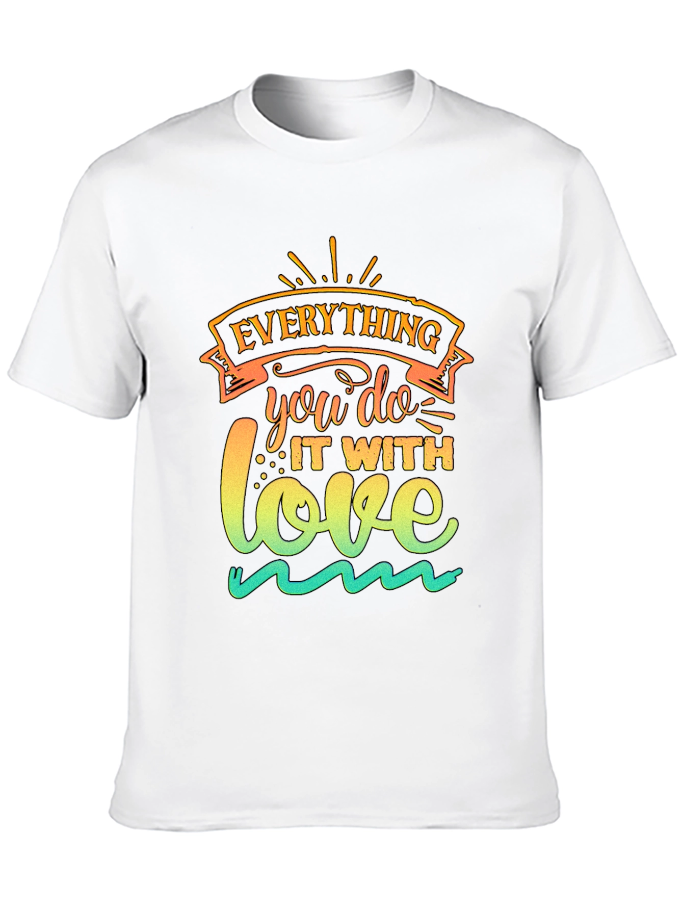 Everything You Do With Love Graphic Tee